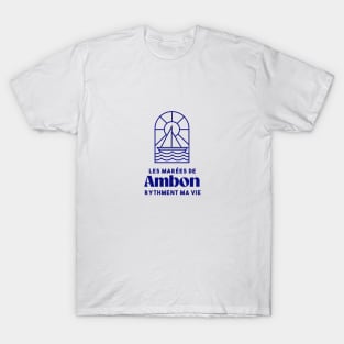 Ambon the tides punctuate my life - Brittany Morbihan 56 Sea Holidays Beach T-Shirt